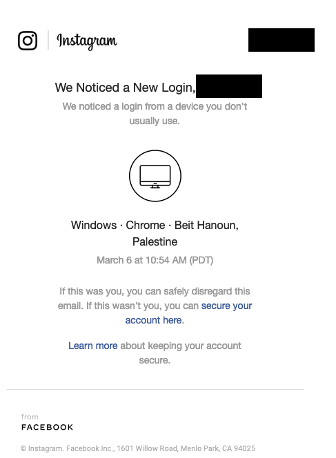 The second email was even weirder, someone has logged into my Instagram account in ... Palestine